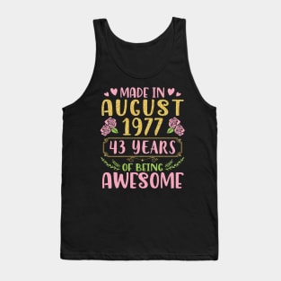 Made In August 1977 Happy Birthday 43 Years Of Being Awesome To Nana Mommy Aunt Sister Wife Daughter Tank Top